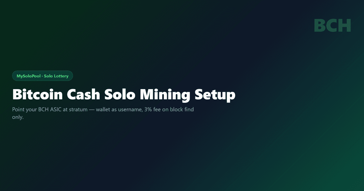 Bitcoin Cash Solo Mining on MySoloPool: BCH Setup Guide 2026